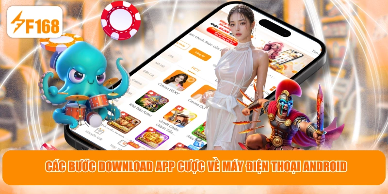 Các bước download app cược về máy điện thoại Android