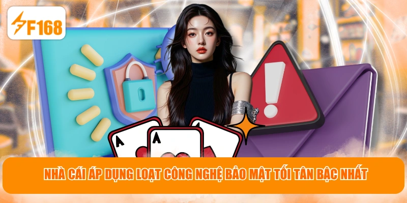 Nhà cái áp dụng loạt công nghệ bảo mật tối tân bậc nhất