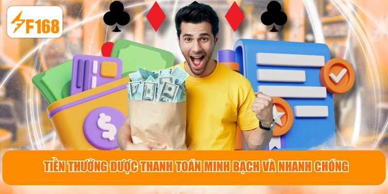 Tiền thưởng được thanh toán minh bạch và nhanh chóng
